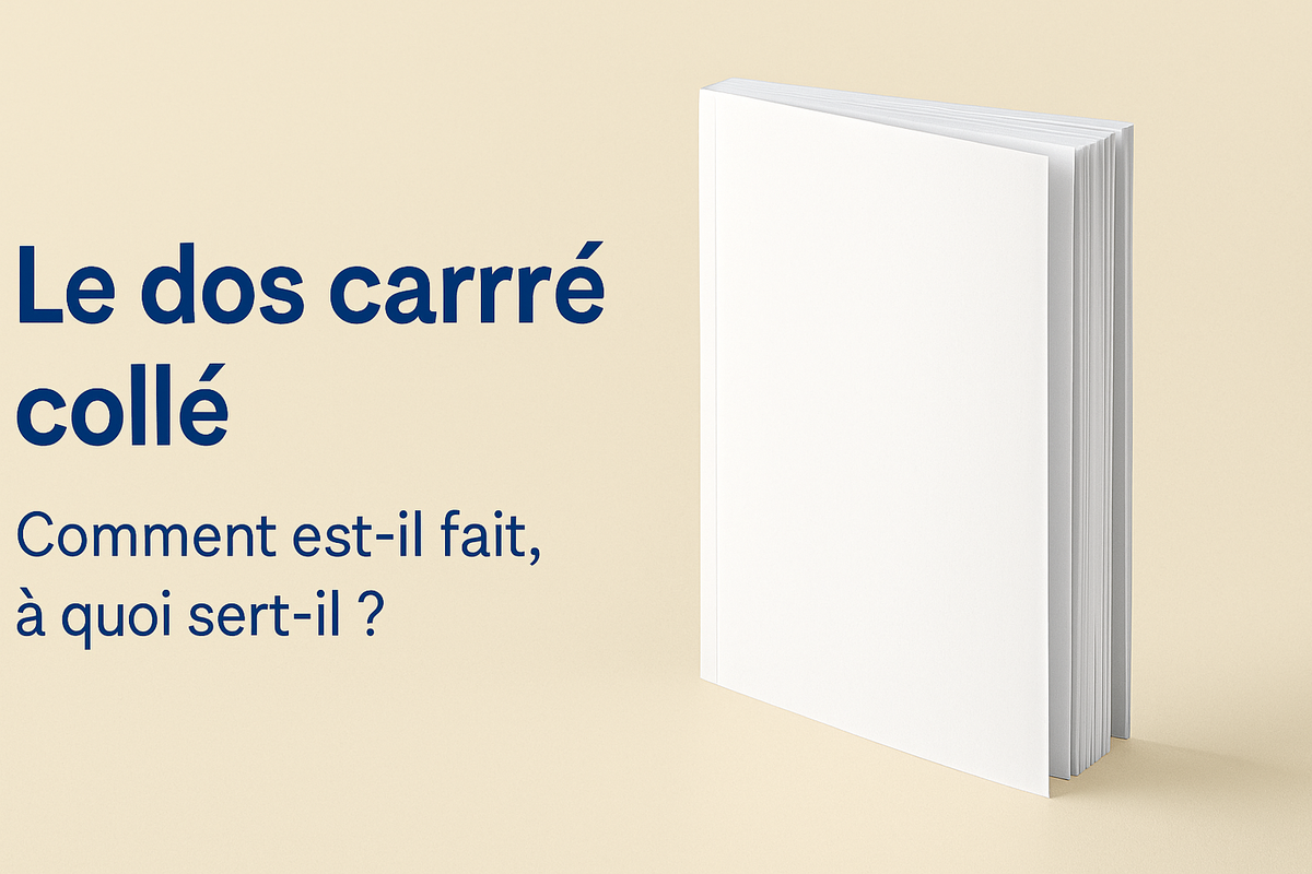 Tout savoir sur le dos carré collé : la reliure premium qui donne vie à vos projets chez Copees