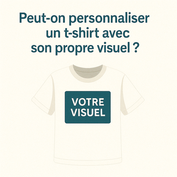 Peut-on personnaliser un t-shirt avec son propre visuel ?