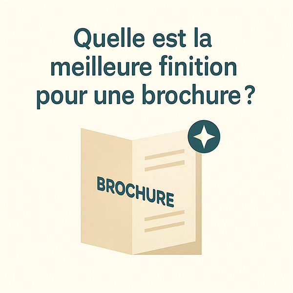 Quelle est la meilleure finition pour une brochure ?